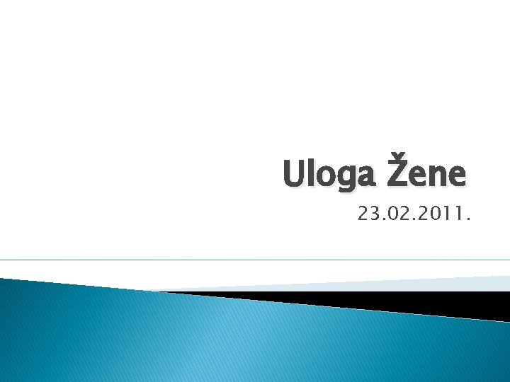 Uloga Žene 23. 02. 2011. 