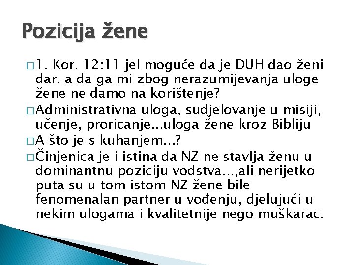 Pozicija žene � 1. Kor. 12: 11 jel moguće da je DUH dao ženi