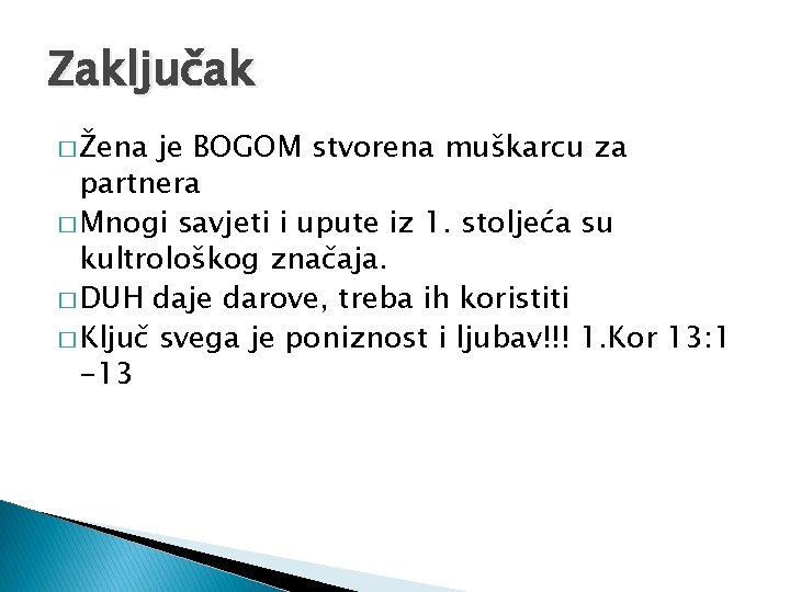 Zaključak � Žena je BOGOM stvorena muškarcu za partnera � Mnogi savjeti i upute