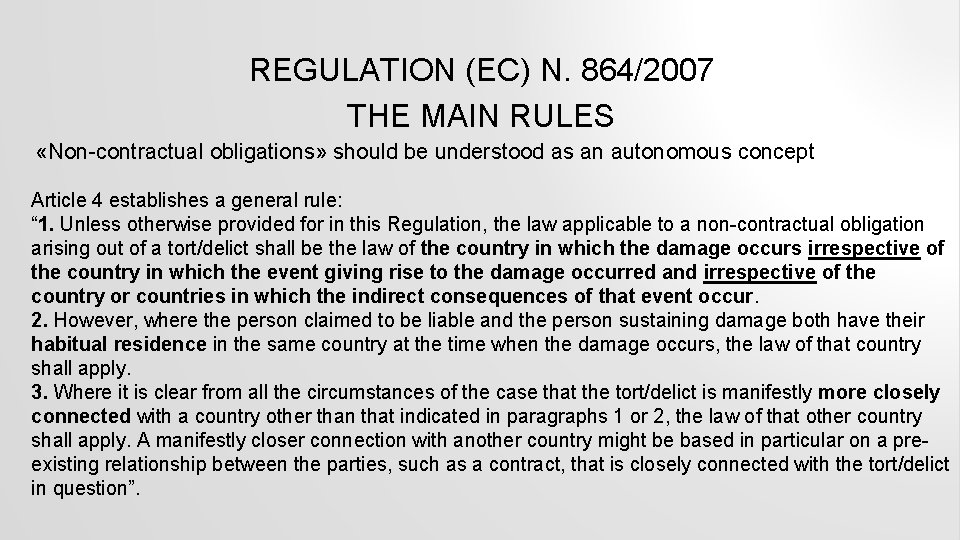 REGULATION (EC) N. 864/2007 THE MAIN RULES «Non-contractual obligations» should be understood as an