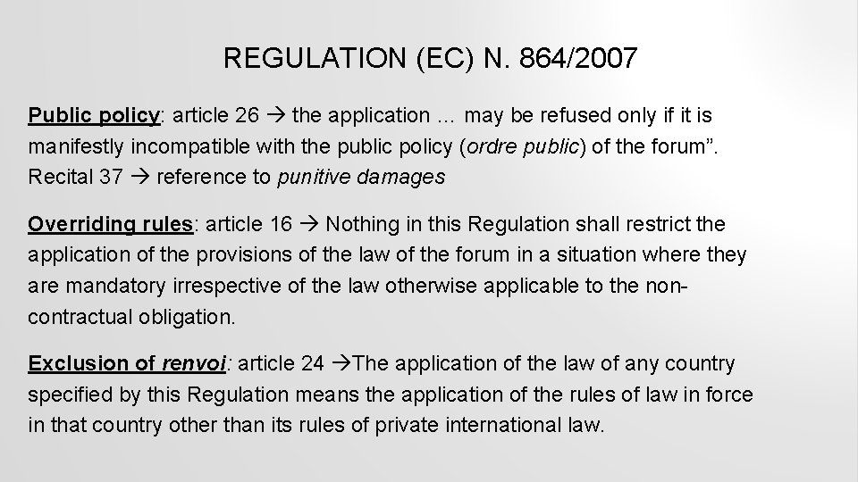 REGULATION (EC) N. 864/2007 Public policy: article 26 the application … may be refused