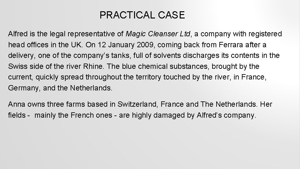 PRACTICAL CASE Alfred is the legal representative of Magic Cleanser Ltd, a company with