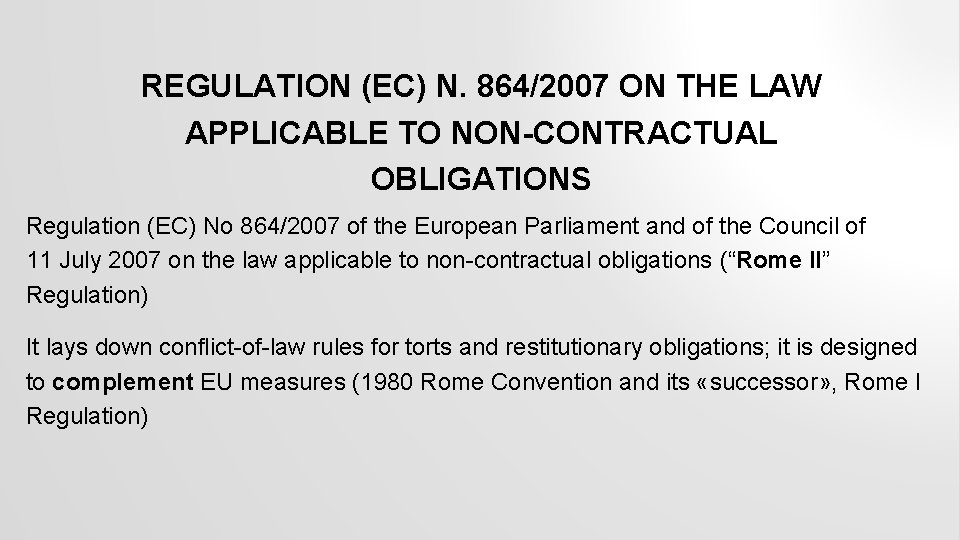 REGULATION (EC) N. 864/2007 ON THE LAW APPLICABLE TO NON-CONTRACTUAL OBLIGATIONS Regulation (EC) No