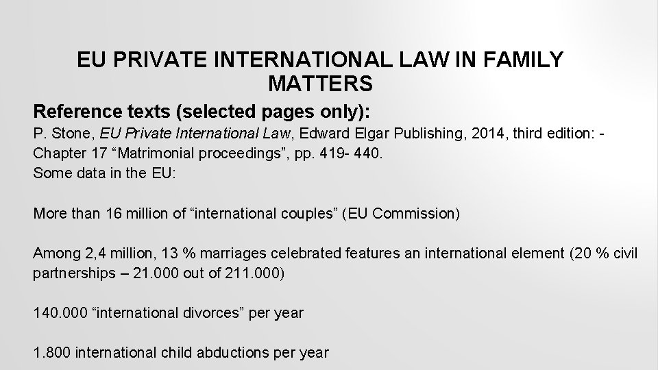 EU PRIVATE INTERNATIONAL LAW IN FAMILY MATTERS Reference texts (selected pages only): P. Stone,