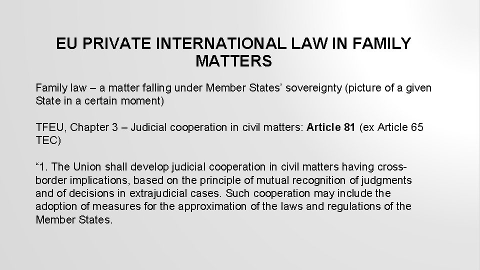 EU PRIVATE INTERNATIONAL LAW IN FAMILY MATTERS Family law – a matter falling under