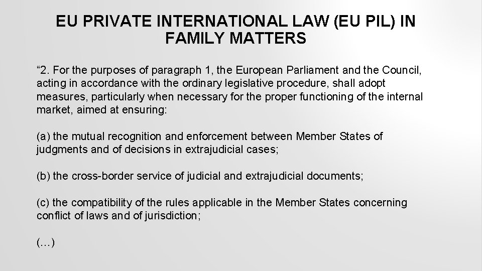 EU PRIVATE INTERNATIONAL LAW (EU PIL) IN FAMILY MATTERS “ 2. For the purposes