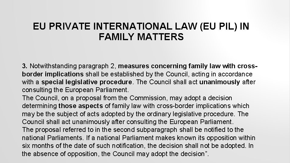EU PRIVATE INTERNATIONAL LAW (EU PIL) IN FAMILY MATTERS 3. Notwithstanding paragraph 2, measures