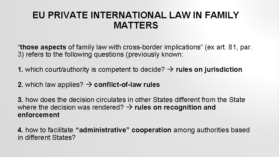 EU PRIVATE INTERNATIONAL LAW IN FAMILY MATTERS “those aspects of family law with cross-border