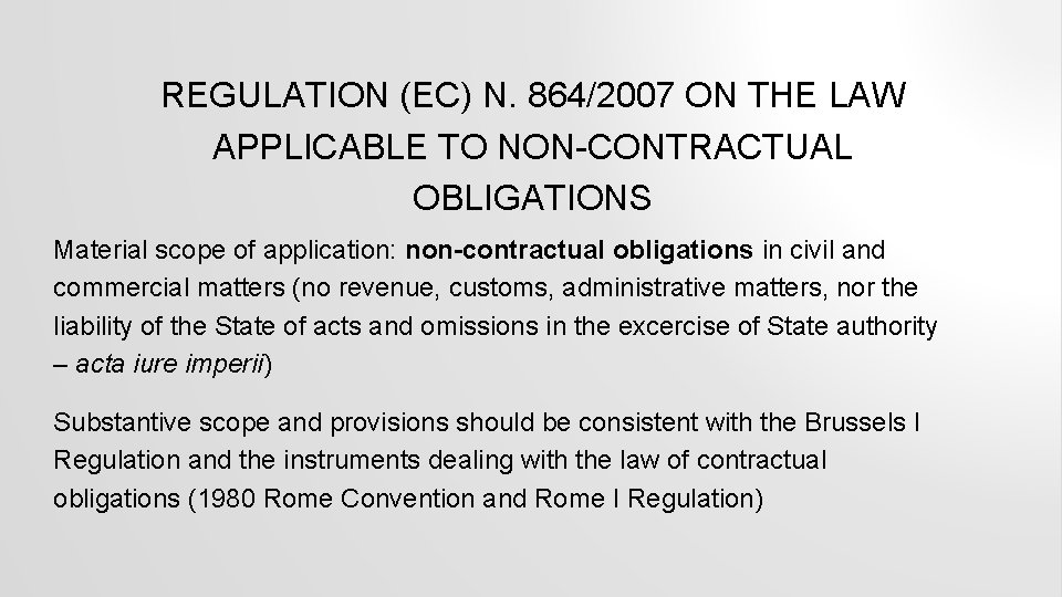 REGULATION (EC) N. 864/2007 ON THE LAW APPLICABLE TO NON-CONTRACTUAL OBLIGATIONS Material scope of