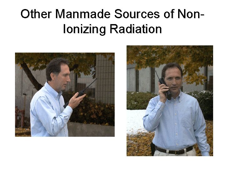 Other Manmade Sources of Non. Ionizing Radiation 