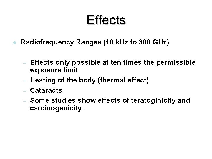 Effects l Radiofrequency Ranges (10 k. Hz to 300 GHz) – – Effects only