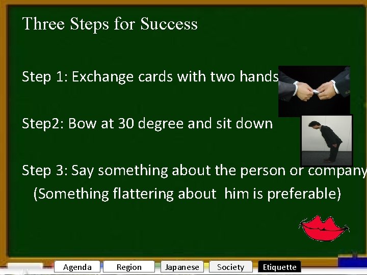 Three Steps for Success Welcome to Nagoya Step 1: Exchange cards with two hands