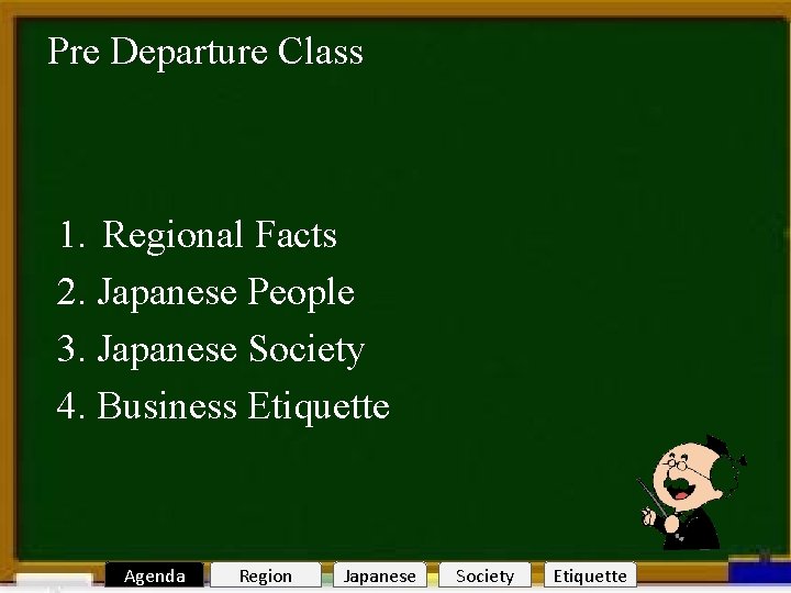 Pre Departure Class Welcome to Nagoya 1. Regional Facts 2. Japanese People 3. Japanese