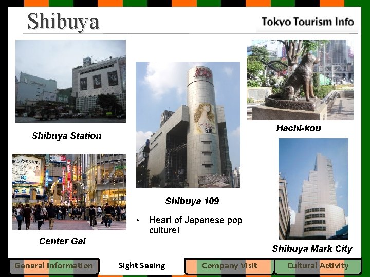 Shibuya Hachi-kou Shibuya Station Shibuya 109 • Heart of Japanese pop culture! Center Gai