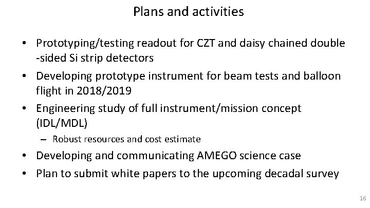 Plans and activities • Prototyping/testing readout for CZT and daisy chained double -sided Si