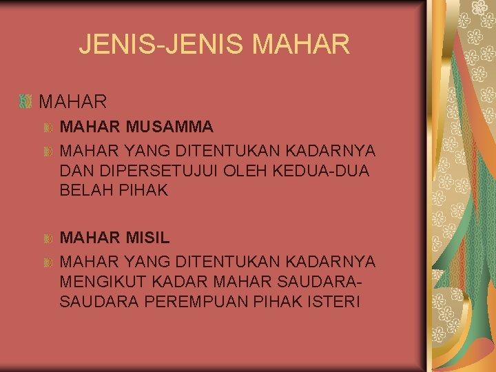 JENIS-JENIS MAHAR MUSAMMA MAHAR YANG DITENTUKAN KADARNYA DAN DIPERSETUJUI OLEH KEDUA-DUA BELAH PIHAK MAHAR