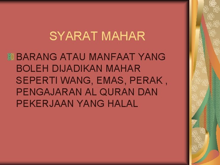 SYARAT MAHAR BARANG ATAU MANFAAT YANG BOLEH DIJADIKAN MAHAR SEPERTI WANG, EMAS, PERAK ,