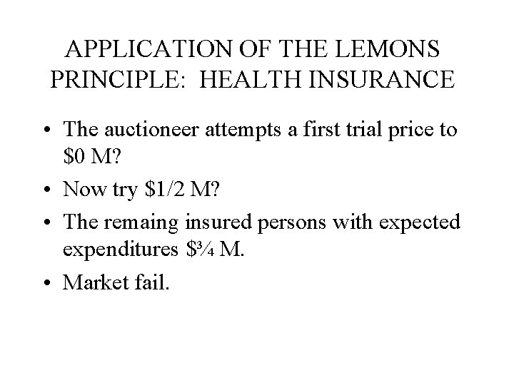 APPLICATION OF THE LEMONS PRINCIPLE: HEALTH INSURANCE • The auctioneer attempts a first trial