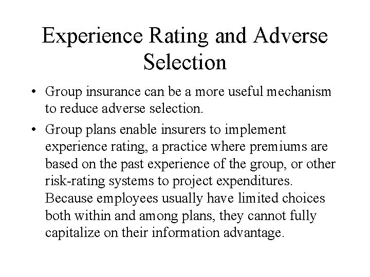 Experience Rating and Adverse Selection • Group insurance can be a more useful mechanism