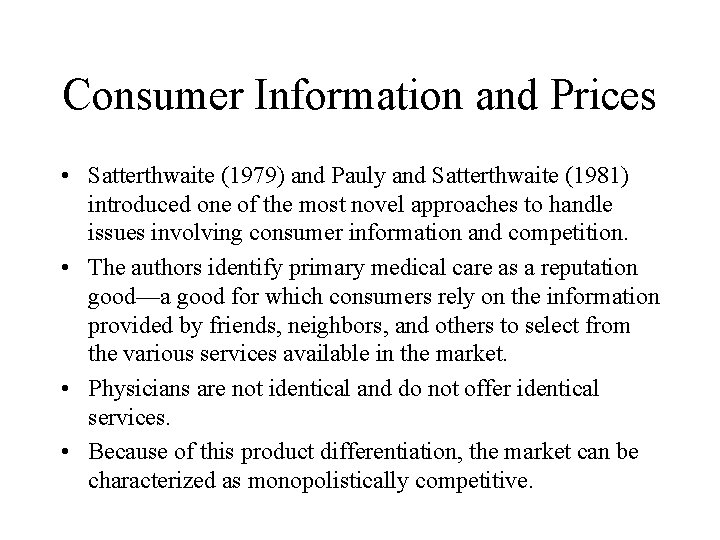 Consumer Information and Prices • Satterthwaite (1979) and Pauly and Satterthwaite (1981) introduced one