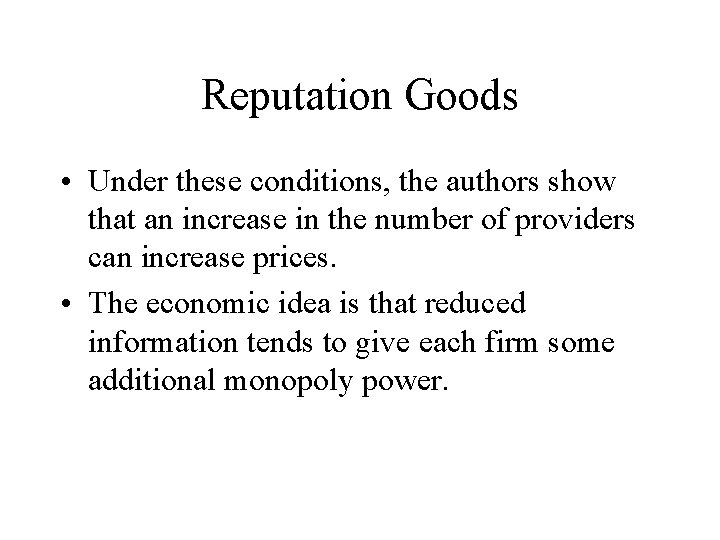 Reputation Goods • Under these conditions, the authors show that an increase in the