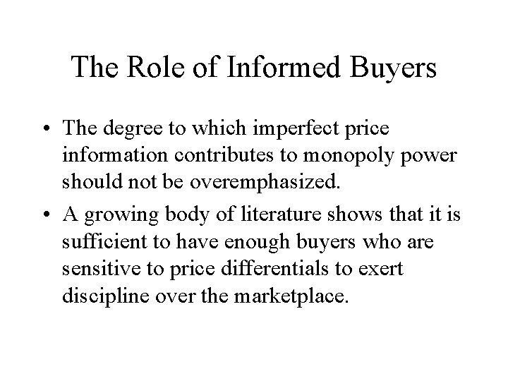 The Role of Informed Buyers • The degree to which imperfect price information contributes