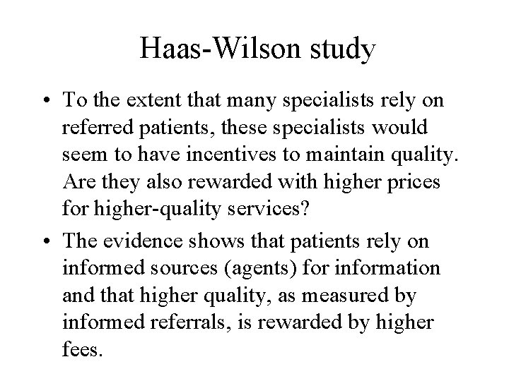 Haas-Wilson study • To the extent that many specialists rely on referred patients, these