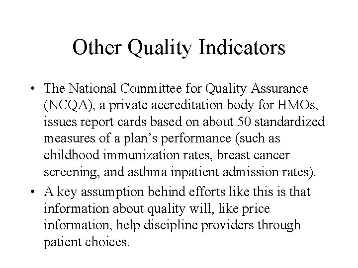 Other Quality Indicators • The National Committee for Quality Assurance (NCQA), a private accreditation