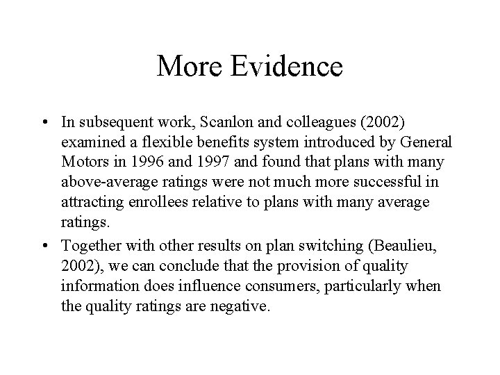 More Evidence • In subsequent work, Scanlon and colleagues (2002) examined a flexible benefits
