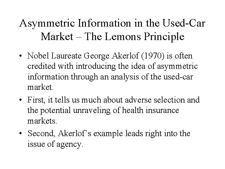 Asymmetric Information in the Used-Car Market – The Lemons Principle • Nobel Laureate George