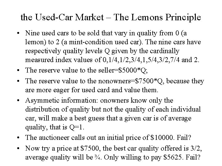 the Used-Car Market – The Lemons Principle • Nine used cars to be sold