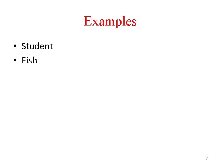 Examples • Student • Fish 7 