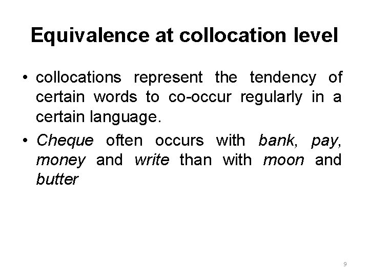 Equivalence at collocation level • collocations represent the tendency of certain words to co-occur