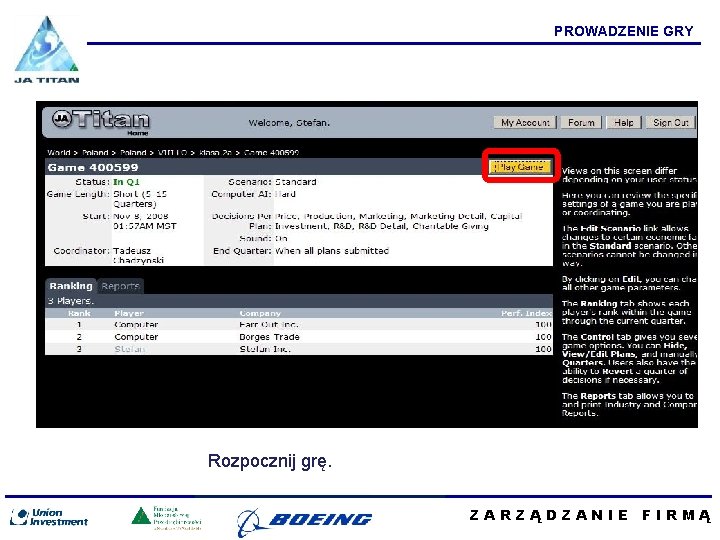 PROWADZENIE GRY Rozpocznij grę. ZARZĄDZANIE FIRMĄ 