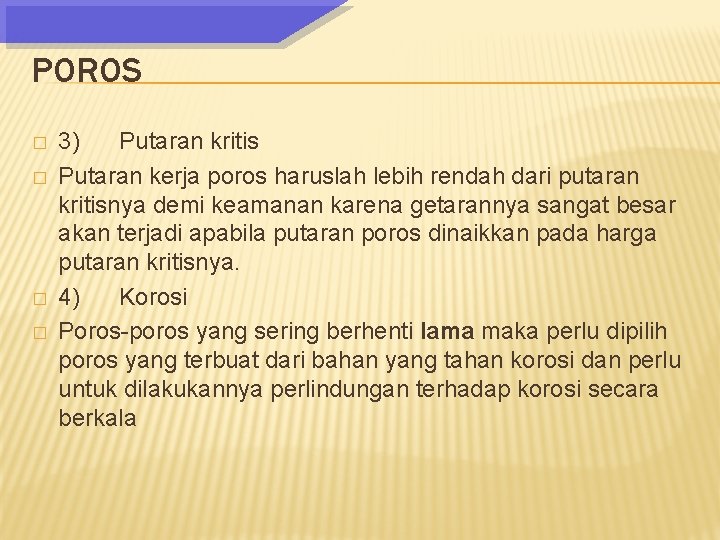 POROS � � 3) Putaran kritis Putaran kerja poros haruslah lebih rendah dari putaran