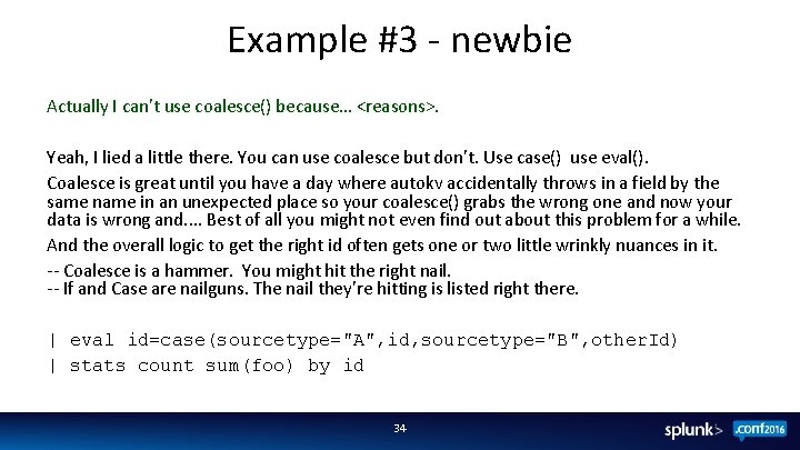 Example #3 - newbie Actually I can’t use coalesce() because… <reasons>. Yeah, I lied