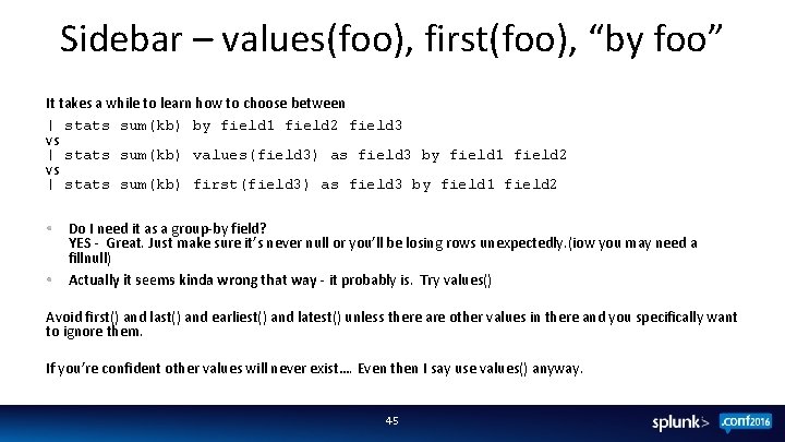 Sidebar – values(foo), first(foo), “by foo” It takes a while to learn how to