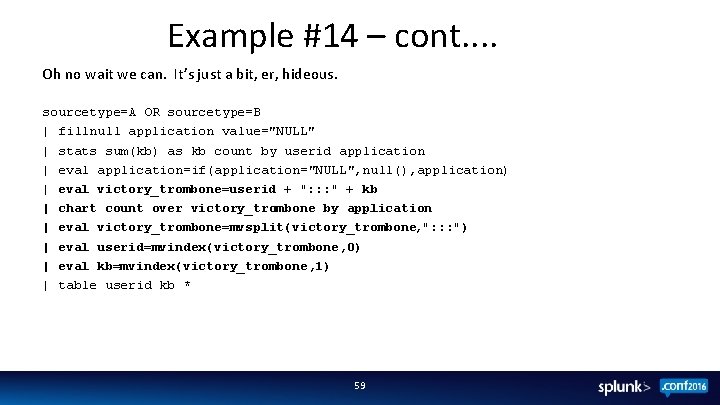 Example #14 – cont. . Oh no wait we can. It’s just a bit,