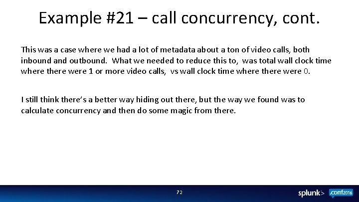 Example #21 – call concurrency, cont. This was a case where we had a