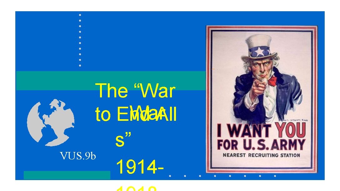 The “War War. All to End s” VUS. 9 b 1914 - 