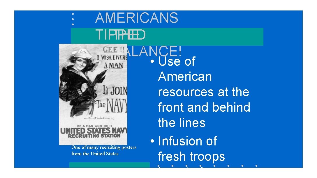 AMERICANS TIPPED THE BALANCE! One of many recruiting posters from the United States •