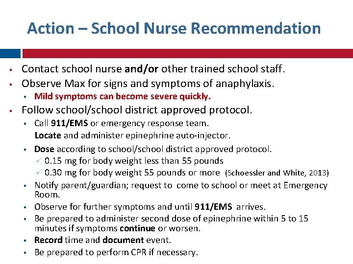 Action – School Nurse Recommendation Contact school nurse and/or other trained school staff. Observe