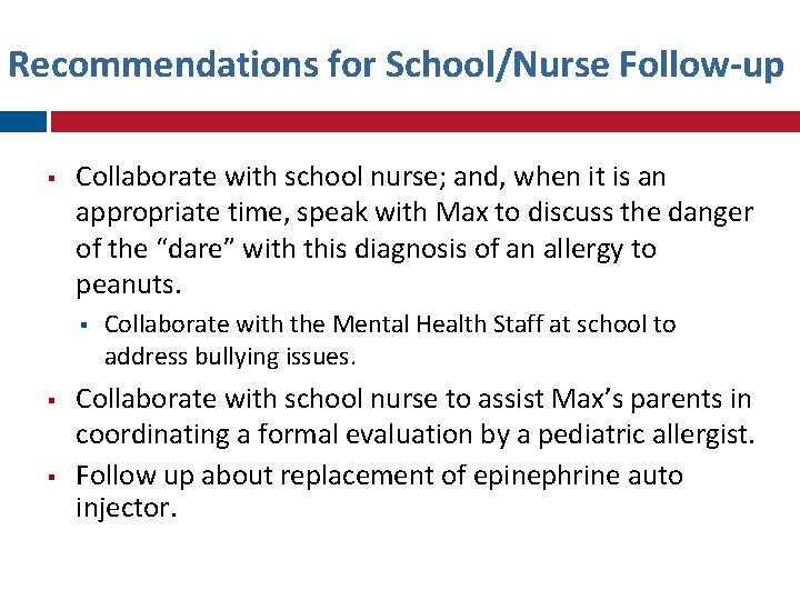 Recommendations for School/Nurse Follow-up Collaborate with school nurse; and, when it is an appropriate