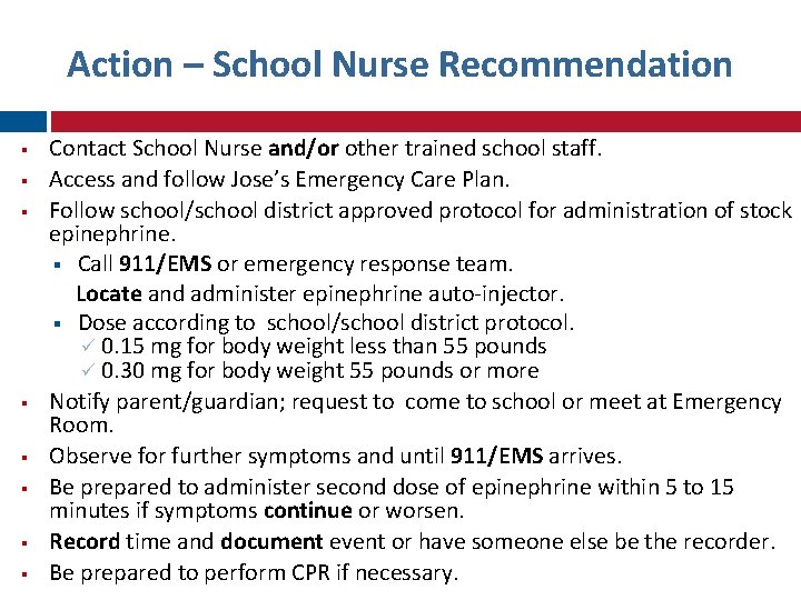 Action – School Nurse Recommendation Contact School Nurse and/or other trained school staff. Access