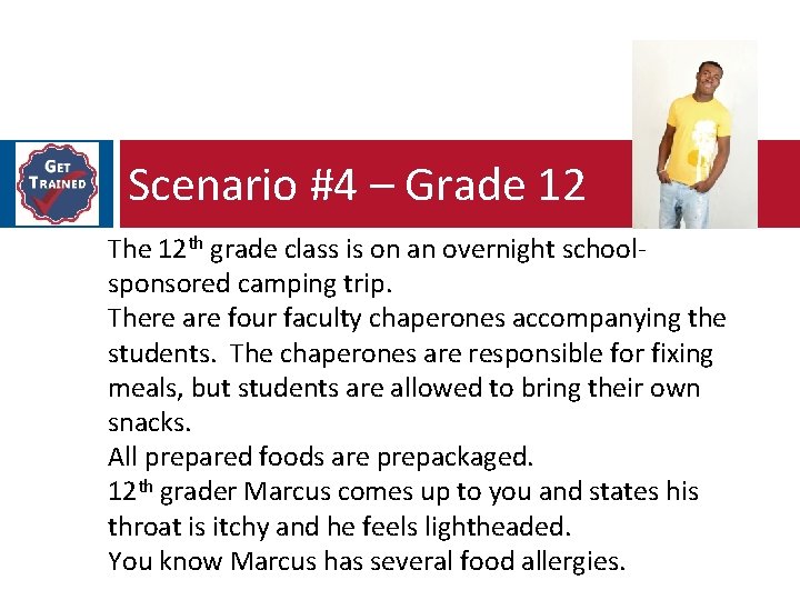 Scenario #4 – Grade 12 The 12 th grade class is on an overnight