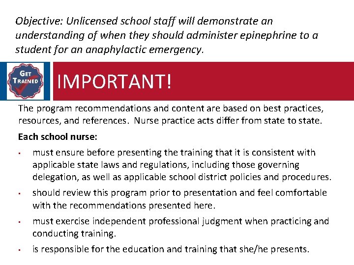 Objective: Unlicensed school staff will demonstrate an understanding of when they should administer epinephrine