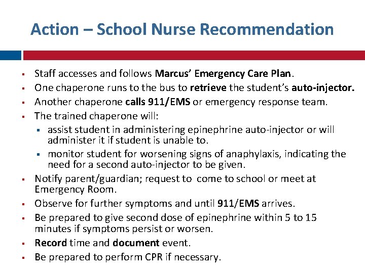 Action – School Nurse Recommendation Staff accesses and follows Marcus’ Emergency Care Plan. One