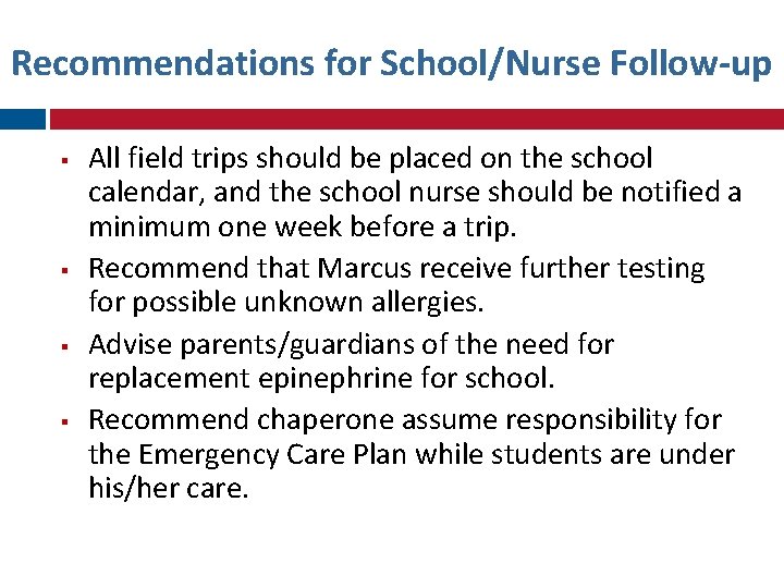 Recommendations for School/Nurse Follow-up All field trips should be placed on the school calendar,