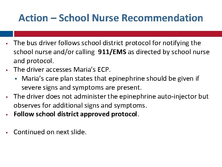 Action – School Nurse Recommendation The bus driver follows school district protocol for notifying