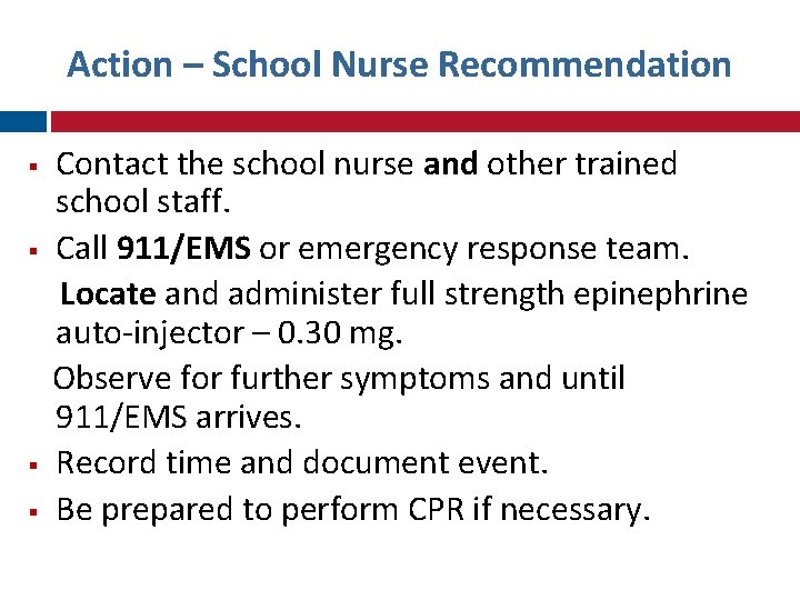 Action – School Nurse Recommendation Contact the school nurse and other trained school staff.